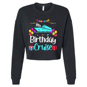 My Birthday Cruise Ship Party Birthday Squad 2024 Vacation Cropped Pullover Crew