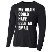 My Brain Could Have Been An Email Cooling Performance Long Sleeve Crew