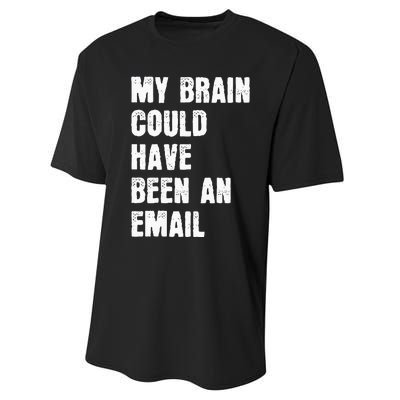 My Brain Could Have Been An Email Performance Sprint T-Shirt