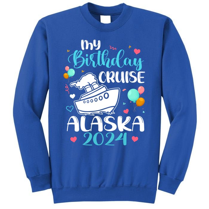 My Birthday Cruise Trip 2024 Alaska Summer Vacation Family Cute Gift Sweatshirt