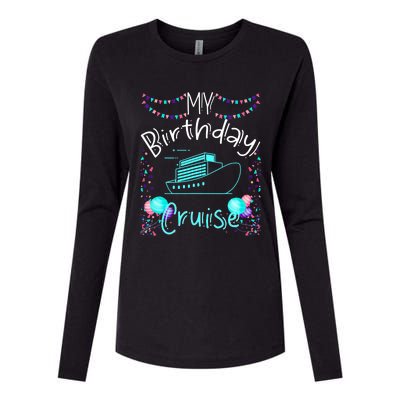 My Birthday Cruise Ship Party Funny Onboard Birthday Squad Womens Cotton Relaxed Long Sleeve T-Shirt