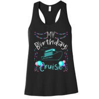 My Birthday Cruise Ship Party Funny Onboard Birthday Squad Women's Racerback Tank