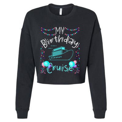 My Birthday Cruise Ship Party Funny Onboard Birthday Squad Cropped Pullover Crew