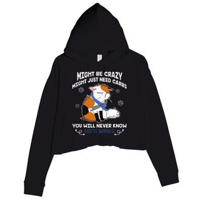 Might Be Crazy Might Just Need Carbs Diabetes Awareness Crop Fleece Hoodie