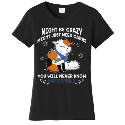 Might Be Crazy Might Just Need Carbs Diabetes Awareness Women's T-Shirt