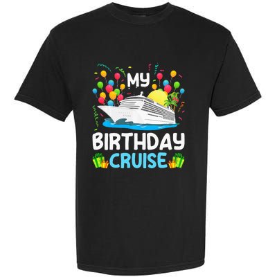 My Birthday Cruise Ship Vacation Party Cruising Garment-Dyed Heavyweight T-Shirt