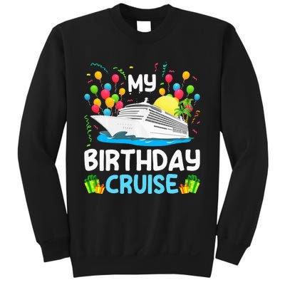 My Birthday Cruise Ship Vacation Party Cruising Sweatshirt