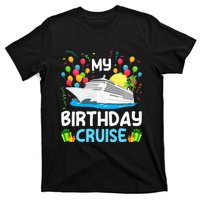 My Birthday Cruise Ship Vacation Party Cruising T-Shirt