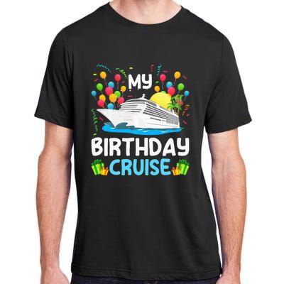 My Birthday Cruise Ship Vacation Party Cruising Adult ChromaSoft Performance T-Shirt