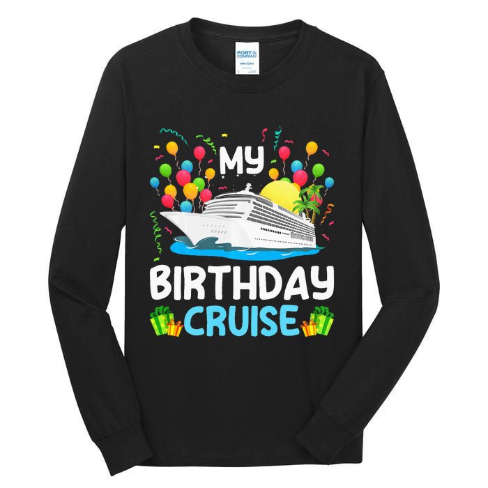 My Birthday Cruise Ship Vacation Party Cruising Tall Long Sleeve T-Shirt