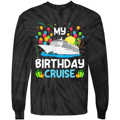 My Birthday Cruise Ship Vacation Party Cruising Tie-Dye Long Sleeve Shirt