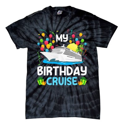 My Birthday Cruise Ship Vacation Party Cruising Tie-Dye T-Shirt