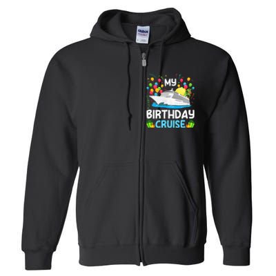 My Birthday Cruise Ship Vacation Party Cruising Full Zip Hoodie