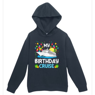 My Birthday Cruise Ship Vacation Party Cruising Urban Pullover Hoodie