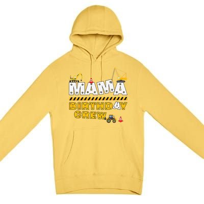 Mama Birthday Crew Construction Family Birthday Party Premium Pullover Hoodie