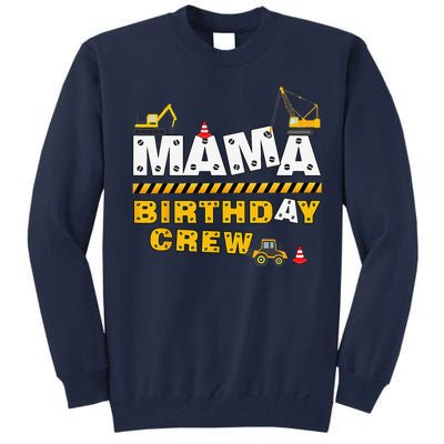 Mama Birthday Crew Construction Family Birthday Party Tall Sweatshirt