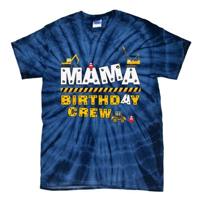 Mama Birthday Crew Construction Family Birthday Party Tie-Dye T-Shirt