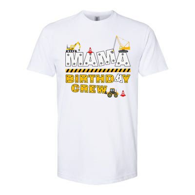 Mama Birthday Crew Construction Family Birthday Party Softstyle CVC T-Shirt