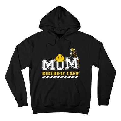 Mom Birthday Crew Construction Birthday Party Hoodie