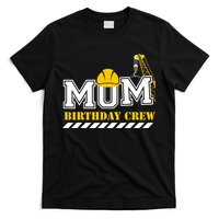 Mom Birthday Crew Construction Birthday Party T-Shirt