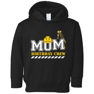 Mom Birthday Crew Construction Birthday Party Toddler Hoodie