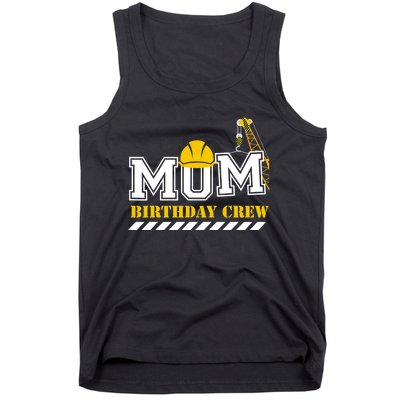 Mom Birthday Crew Construction Birthday Party Tank Top