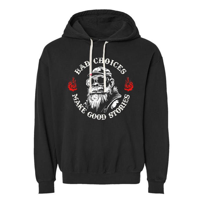 Monkey Bad Choices Make Good Stories Garment-Dyed Fleece Hoodie
