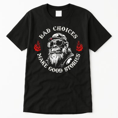 Monkey Bad Choices Make Good Stories Tall T-Shirt