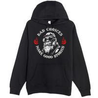 Monkey Bad Choices Make Good Stories Premium Pullover Hoodie