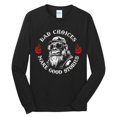 Monkey Bad Choices Make Good Stories Tall Long Sleeve T-Shirt