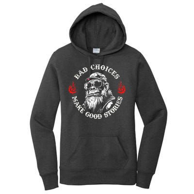 Monkey Bad Choices Make Good Stories Women's Pullover Hoodie