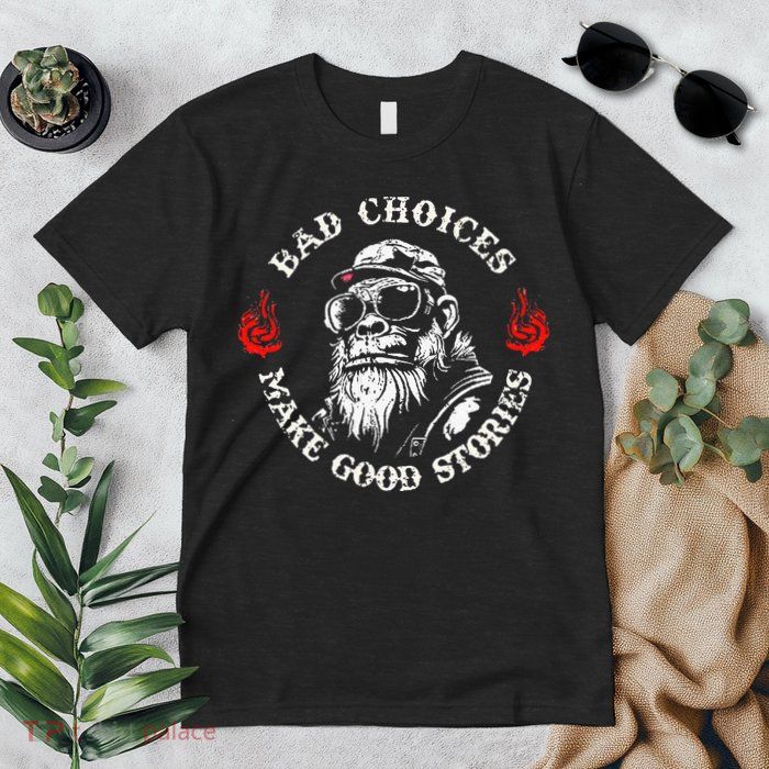 Monkey Bad Choices Make Good Stories Premium T-Shirt