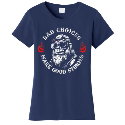 Monkey Bad Choices Make Good Stories Women's T-Shirt