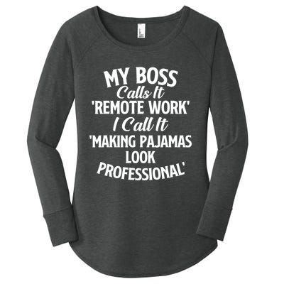 My Boss Calls It Remote Work Sarcastic Joke Humor Saying Women's Perfect Tri Tunic Long Sleeve Shirt