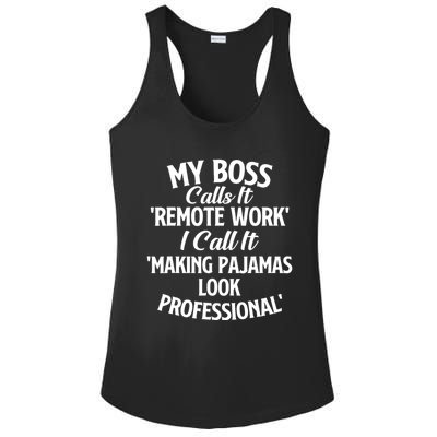 My Boss Calls It Remote Work Sarcastic Joke Humor Saying Ladies PosiCharge Competitor Racerback Tank