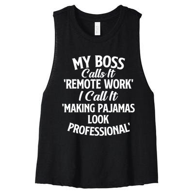 My Boss Calls It Remote Work Sarcastic Joke Humor Saying Women's Racerback Cropped Tank