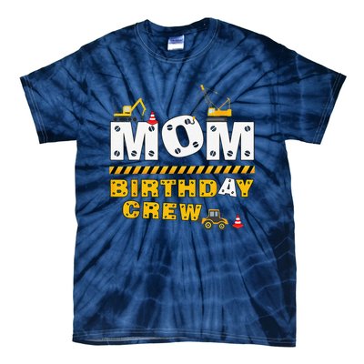 Mom Birthday Crew Construction Family Birthday Party Tie-Dye T-Shirt