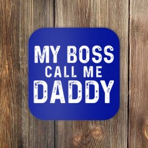 My Boss Call Me Daddy Gift Coaster