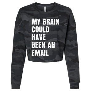 My Brain Could Have Been An Email Cropped Pullover Crew