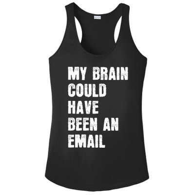 My Brain Could Have Been An Email Ladies PosiCharge Competitor Racerback Tank