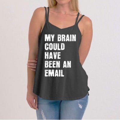 My Brain Could Have Been An Email Women's Strappy Tank