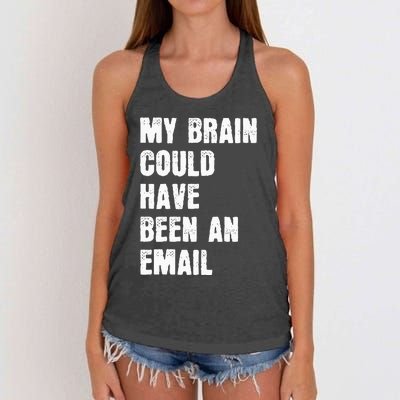 My Brain Could Have Been An Email Women's Knotted Racerback Tank