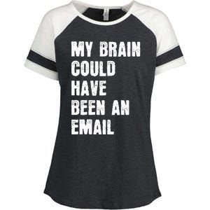 My Brain Could Have Been An Email Enza Ladies Jersey Colorblock Tee