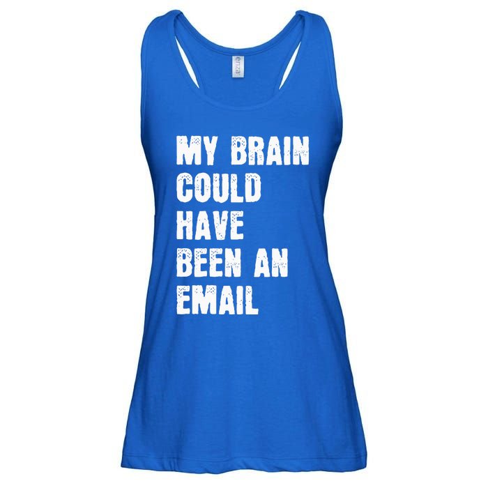 My Brain Could Have Been An Email Ladies Essential Flowy Tank