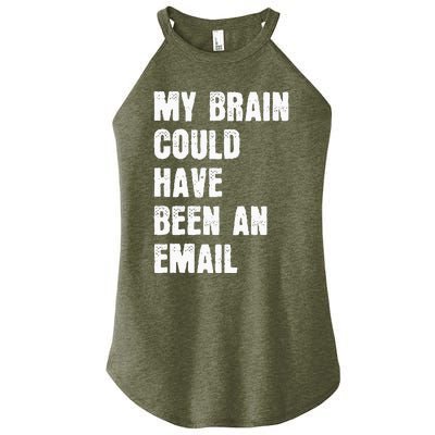 My Brain Could Have Been An Email Women's Perfect Tri Rocker Tank