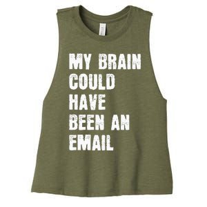 My Brain Could Have Been An Email Women's Racerback Cropped Tank