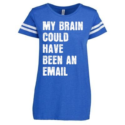 My Brain Could Have Been An Email Enza Ladies Jersey Football T-Shirt