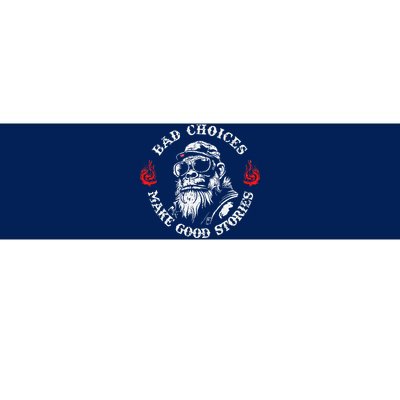 Monkey Bad Choices Make Good Stories Bumper Sticker