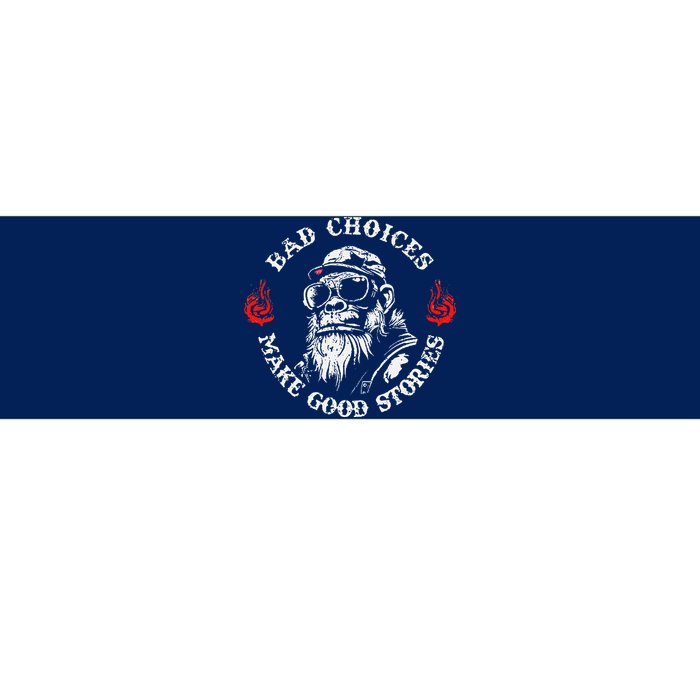 Monkey Bad Choices Make Good Stories Bumper Sticker