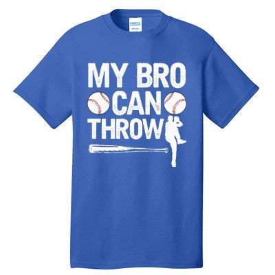 My Bro Can Throw Baseball Brother Player Pitcher Sibling Tall T-Shirt